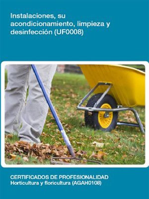 cover image of UF0008--Instalaciones, su acondicionamiento, limpieza y desinfección